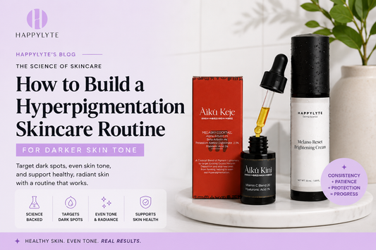 How to Build a Hyperpigmentation Skincare Routine for Darker Skin Tones